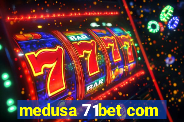 medusa 71bet com